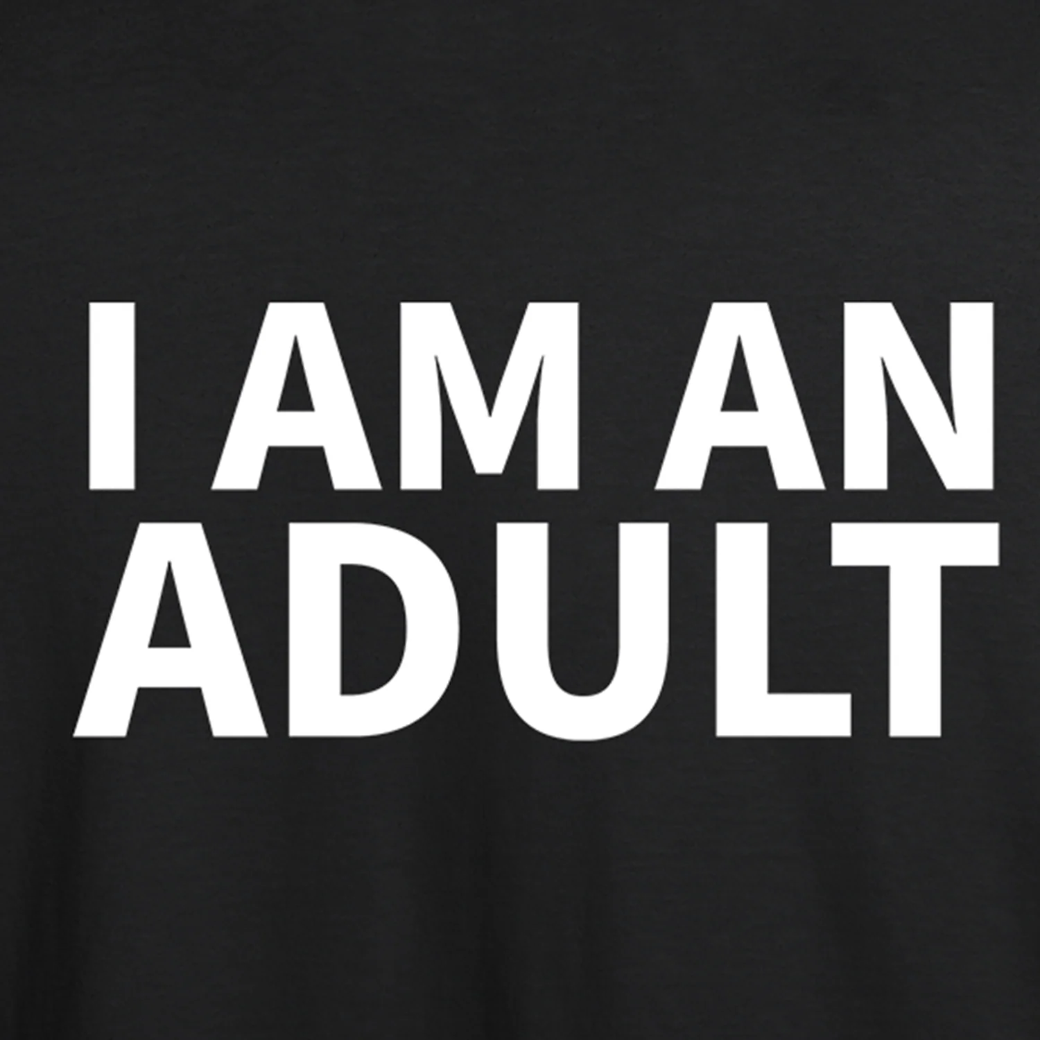 I Am An Adult