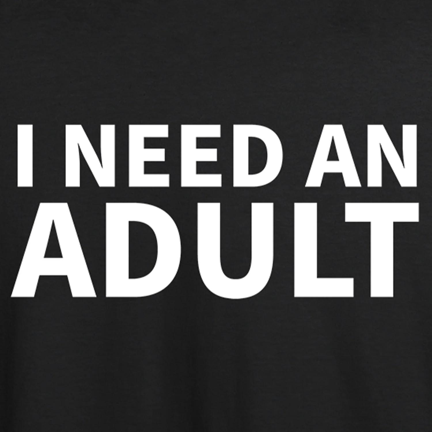 I Need An Adult